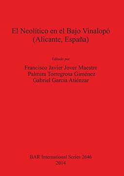 portada El Neolítico en el Bajo Vinalopó (Alicante, España) (BAR International Series)