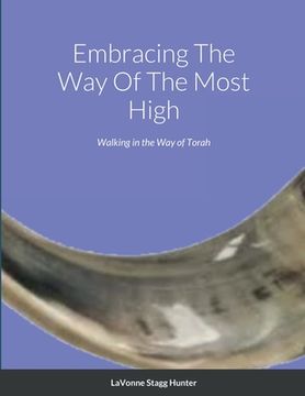portada Embracing The Way Of The Most High: Walking in the Way of Torah (en Inglés)