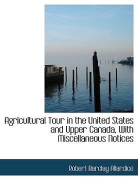 portada agricultural tour in the united states and upper canada, with miscellaneous notices (en Inglés)