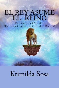 portada El rey Asume el "Reino": Restauración del "Tabernáculo Caído de David"