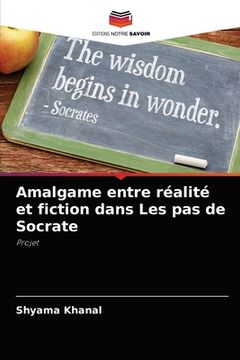 portada Amalgame entre réalité et fiction dans Les pas de Socrate (en Francés)
