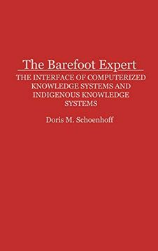 portada The Barefoot Expert: The Interface of Computerized Knowledge Systems and Indigenous Knowledge Systems (in English)