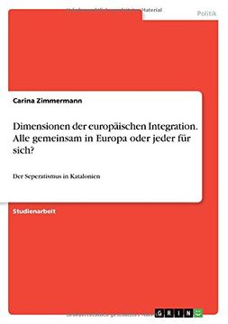 portada Dimensionen Der Europaischen Integration. Alle Gemeinsam in Europa Oder Jeder Fur Sich? (German Edition)