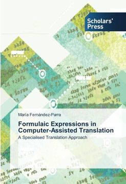 portada Formulaic Expressions in Computer-Assisted Translation: A Specialised Translation Approach