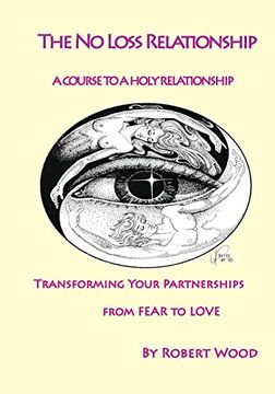 portada The NO Loss Relationship: A course to a Holy Relationship