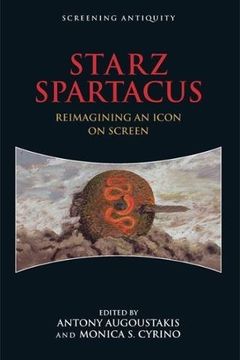 portada Starz Spartacus: Reimagining an Icon on Screen (en Inglés)