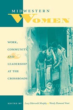 portada Midwestern Women: Work, Community, and Leadership at the Crossroads (en Inglés)