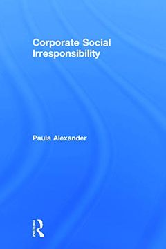 portada Corporate Social Irresponsibility (in English)
