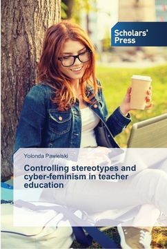 portada Controlling stereotypes and cyber-feminism in teacher education (en Inglés)