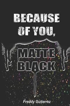 portada Because of You, Matte Black (in English)
