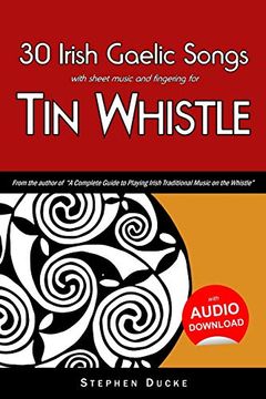 portada 30 Irish Gaelic Songs With Sheet Music and Fingering for tin Whistle: Volume 4 (Whistle for Kids) (en Inglés)