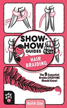 portada Show-How Guides: Hair Braiding: The 9 Essential Braids Everyone Should Know! (en Inglés)