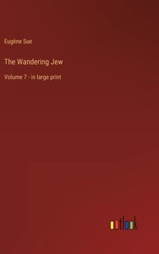 portada The Wandering Jew: Volume 7 - in large print (in English)