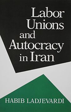 portada Labor Unions and Autocracy in Iran (Contemporary Issues in the Middle East) (en Inglés)