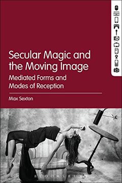 portada Secular Magic and the Moving Image: Mediated Forms and Modes of Reception (en Inglés)