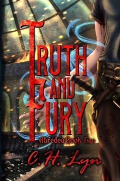 portada Truth and Fury: The Abredea Series Book Two (en Inglés)