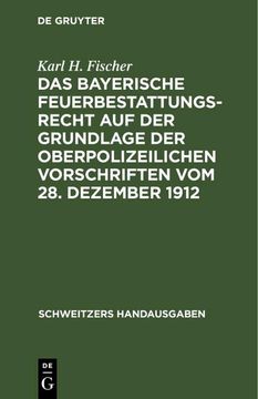 portada Das Bayerische Feuerbestattungsrecht auf der Grundlage der Oberpolizeilichen Vorschriften vom 28. Dezember 1912 (en Alemán)