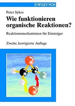 portada Wie Funktionieren Organische Reaktionen? Reaktionsmechanismen für Einsteiger (in German)
