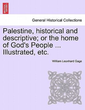 portada palestine, historical and descriptive; or the home of god's people ... illustrated, etc. (en Inglés)