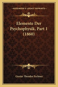 portada Elemente Der Psychophysik, Part 1 (1860) (en Alemán)