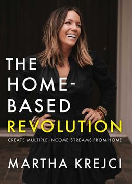 portada The Home-Based Revolution: Create Multiple Income Streams from Home