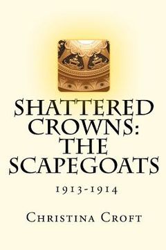 portada shattered crowns: the scapegoats (en Inglés)