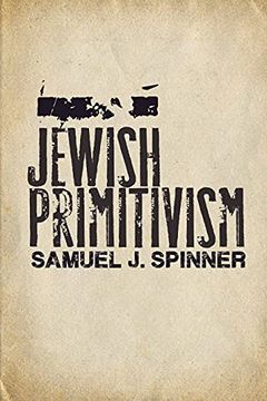 portada Jewish Primitivism (Stanford Studies in Jewish History and Culture) (en Inglés)