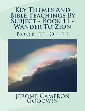 portada Key Themes And Bible Teachings By Subject - Book 11 - Wander To Zion: Book 11 Of 11 (en Inglés)