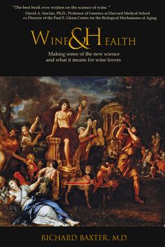 portada Wine and Health: Making sense of the new science and what it means for wine lovers (en Inglés)