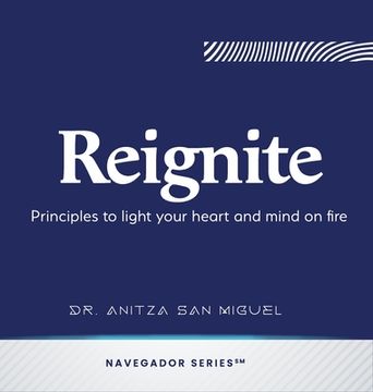 portada Reignite: Principles to light your heart and mind on fire (en Inglés)