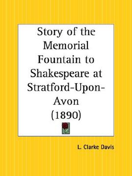 portada story of the memorial fountain to shakespeare at stratford-upon-avon (en Inglés)