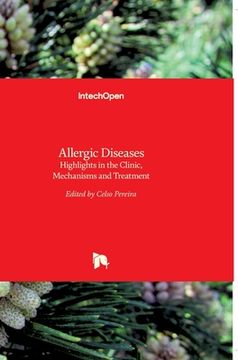 portada Allergic Diseases: Highlights in the Clinic, Mechanisms and Treatment (en Inglés)