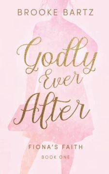 portada Godly Ever After (Fiona's Faith, 1) (en Inglés)