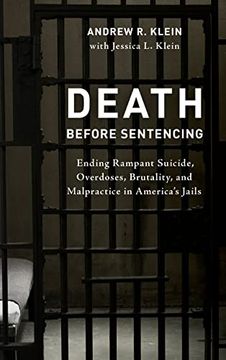 portada Death Before Sentencing: Ending Rampant Suicide, Overdoses, Brutality, and Malpractice in America'S Jails (en Inglés)