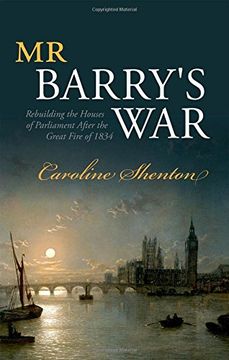 portada Mr Barry's War: Rebuilding the Houses of Parliament after the Great Fire of 1834