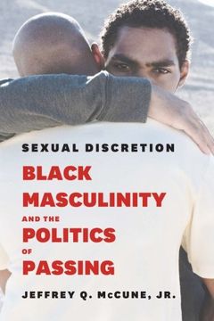 portada Sexual Discretion: Black Masculinity and the Politics of Passing (en Inglés)