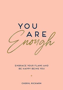 portada You are Enough: Embrace Your Flaws and be Happy Being you (en Inglés)