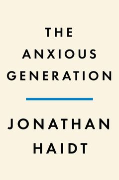 portada The Anxious Generation: How the Great Rewiring of Childhood Is Causing an Epidemic of Mental Illness (en Inglés)