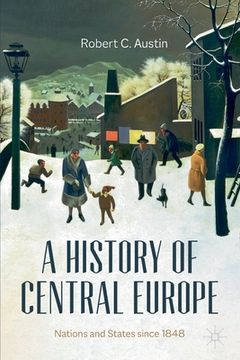 portada A History of Central Europe: Nations and States Since 1848 (en Inglés)