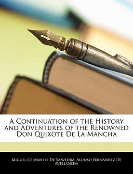 portada a continuation of the history and adventures of the renowned don quixote de la mancha