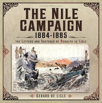 portada The Nile Campaign, 1884-1885: The Letters and Sketches of Rudolph de Lisle (en Inglés)