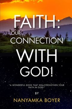 portada Faith: Our Connection With God! (en Inglés)