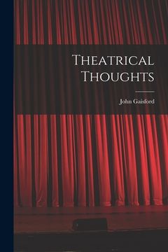 portada Theatrical Thoughts [microform]