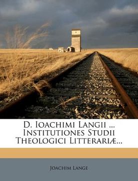 portada d. ioachimi langii ... institutiones studii theologici litterari ...