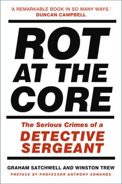 portada Rot at the Core: The Serious Crimes of a Detective Sergeant (in English)