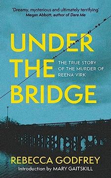 portada Under the Bridge: The True Story of the Murder of Reena Virk