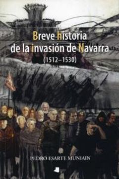 portada breve historia de la invasión de navarra (1512-1530) (in Spanish)