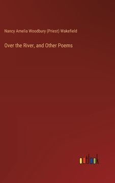 portada Over the River, and Other Poems (en Inglés)