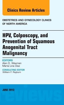 portada Hpv, Colposcopy, and Prevention of Squamous Anogenital Tract Malignancy, an Issue of Obstetric and Gynecology Clinics: Volume 40-2 (en Inglés)