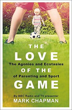 portada The Love of the Game: Parenthood, Sport and Me (en Inglés)